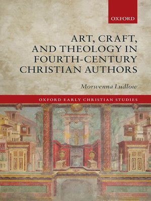 cover image of Art, Craft, and Theology in Fourth-Century Christian Authors